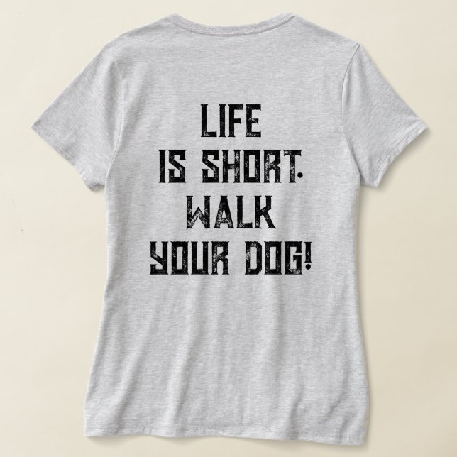 4 Paws Adrift Life is short.Walk your dog. VNeck T T-Shirt (Laydown Back)