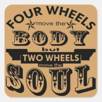 4 Wheels Move The Body 2 Wheels Move The Soul