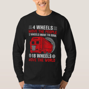 4 Wheels Move The People 2 Wheels Move To Soul 18  T-Shirt