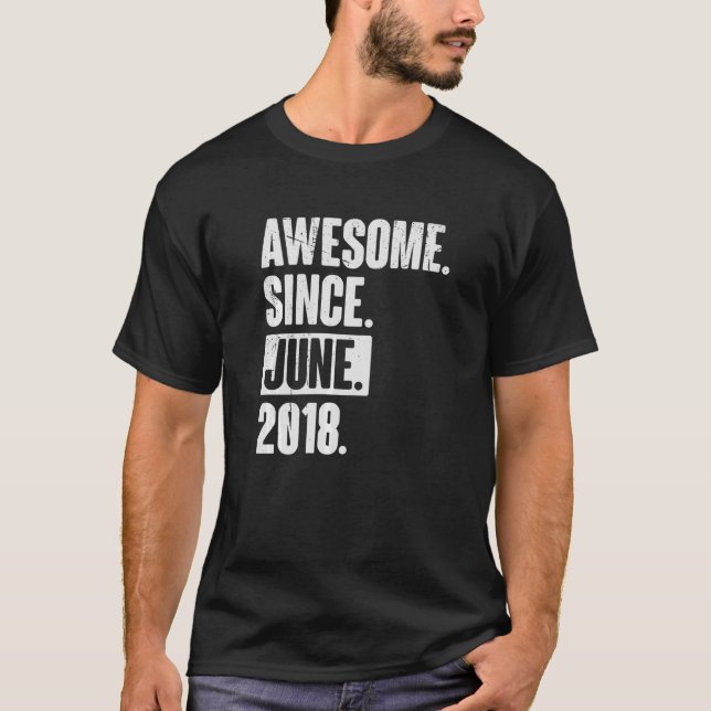 4 Year Old 4th Birthday   Awesome Since June 2018 T-Shirt (Front)