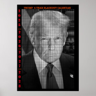 4 YEAR TRUMP BLACKOUT CALENDAR  POSTER