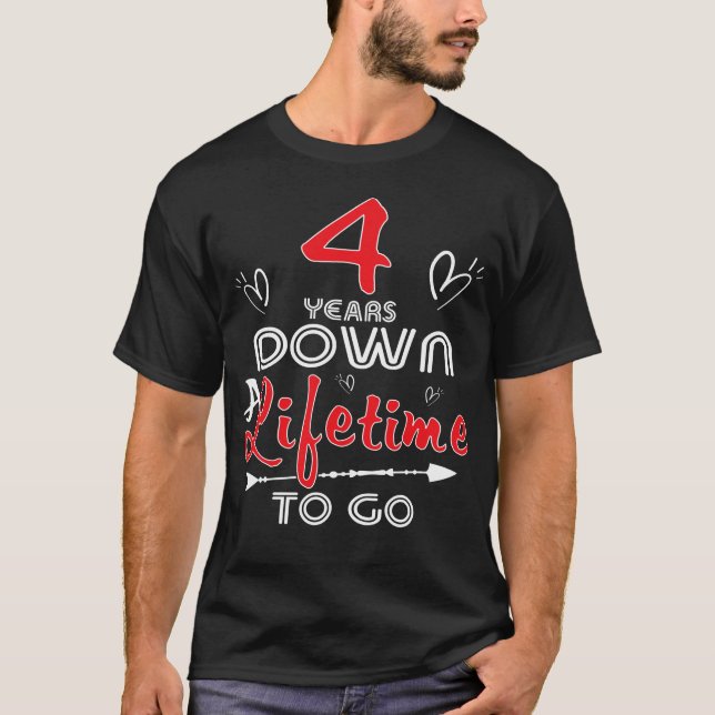 4 Years Down. Wedding Anniversary Gift T-Shirt (Front)