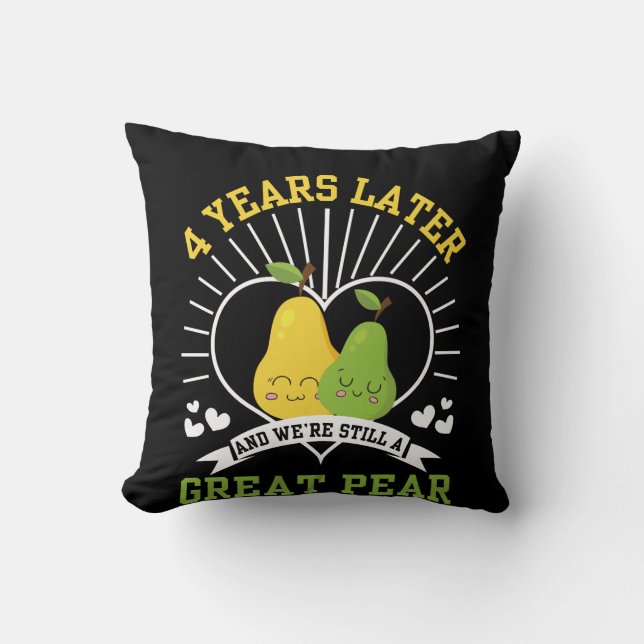 4 Years Later Were Still Great Pear Shirt Cushion (Front)