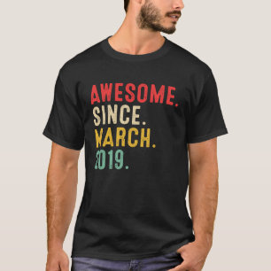 4 Years Old Awesome Since March 2019  4th Birthday T-Shirt