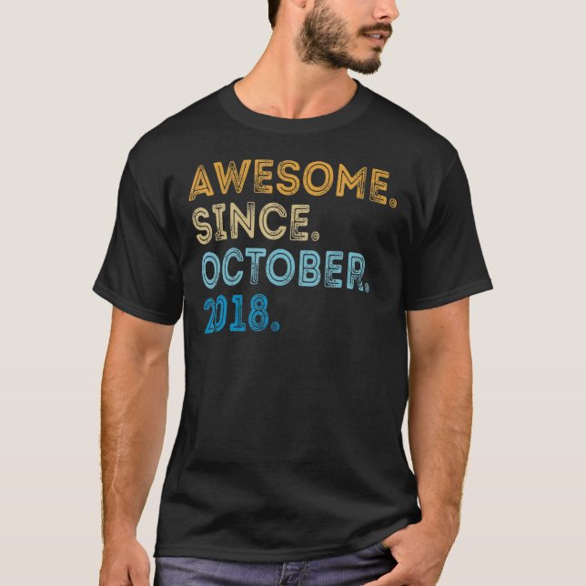 4 Years Old Funny Awesome Since October 2018 4th B T-Shirt (Front)