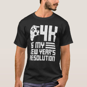 4k Is My New Year's Resolution Quote For A Online T-Shirt