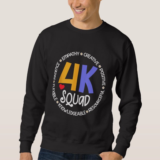 4K Squad Crew Team Teacher Kindergarten Kinder Ele Sweatshirt (Front)