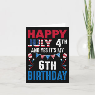 4th And Yes It's My 6th Birthday American Patrioti Card