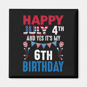 4th And Yes It's My 6th Birthday American Patrioti Magnet