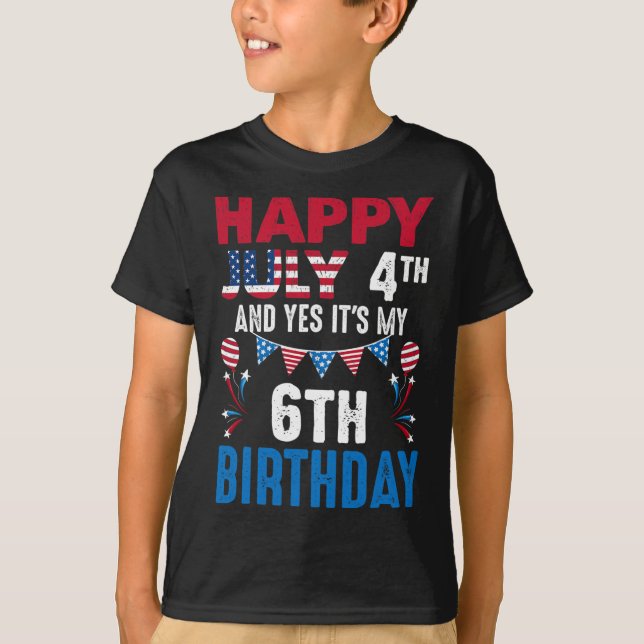 4th And Yes It's My 6th Birthday American Patrioti T-Shirt (Front)