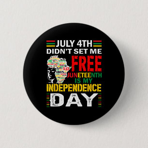 4th Didn't Set Me Free Juneteenth  6 Cm Round Badge
