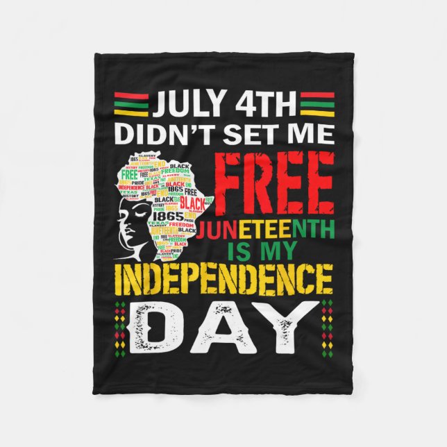 4th Didn't Set Me Free Juneteenth  Fleece Blanket (Front)