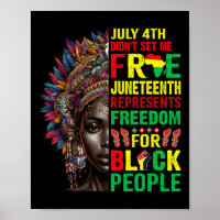 4th Didnt Set Me Free Juneteenth Is My Independenc