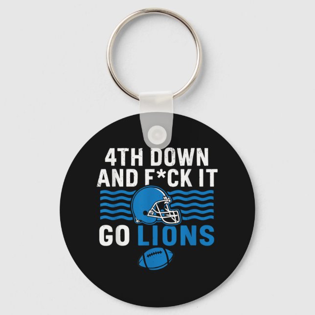4th Down And Fck It Go Lions  Key Ring (Front)