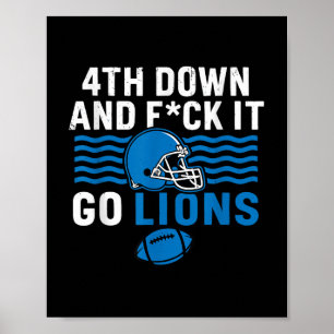 4th Down And Fck It Go Lions Poster