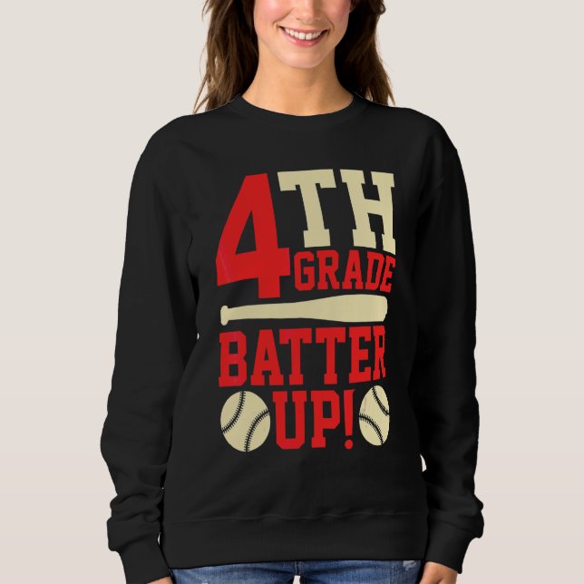 4th Grade Batter Up Baseball Softball Back To Scho Sweatshirt (Front)