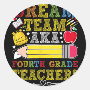 4th Grade Dream Team Teachers Fourth Grade Teacher Classic Round Sticker