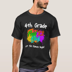 4th Grade Field Day 2022 Let The Games Begin 4th G T-Shirt