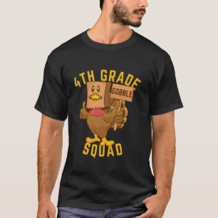 4th Grade Gobble Squad Thanksgiving Turkey Funny F T-Shirt