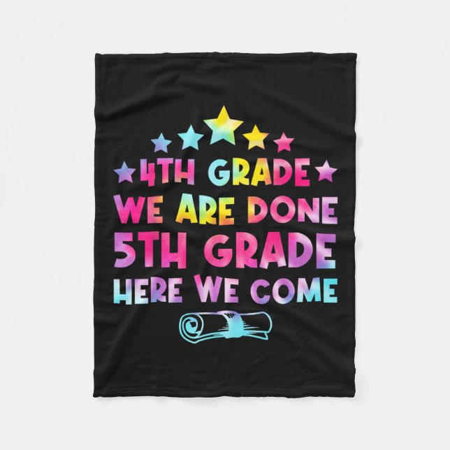 4th Grade Graduation Tie Dye 5th Grade Here We Com Fleece Blanket (Front)