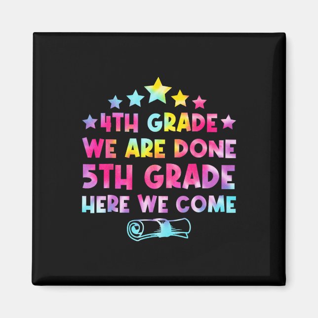 4th Grade Graduation Tie Dye 5th Grade Here We Com Magnet (Front)