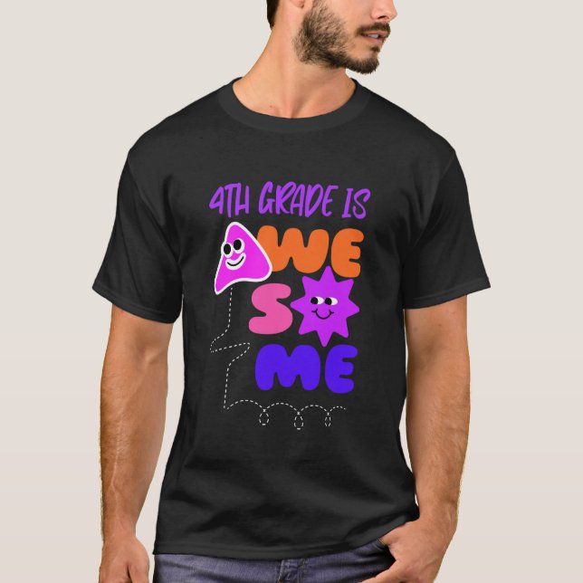 4th Grade Is Awesome Back to School - First Grader T-Shirt (Front)