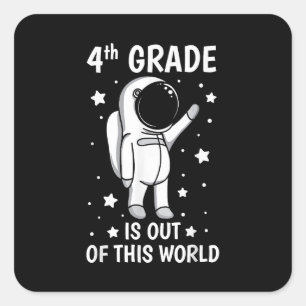 4th Grade Is out Of This World Shirt 1st Day of Sc Square Sticker