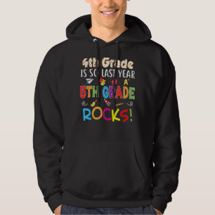 4th Grade Is So Last Year 5th Rocks Back To School Hoodie