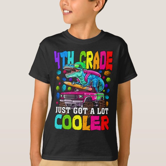 4th Grade Just Got A Lot Cooler Monster Truck  T-Shirt (Front)