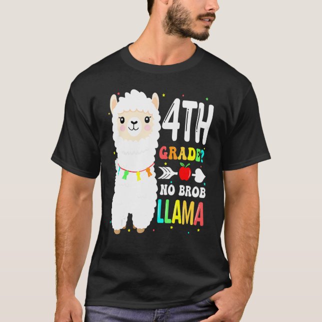 4th Grade No Prob Llama Teacher Student First Day  T-Shirt (Front)
