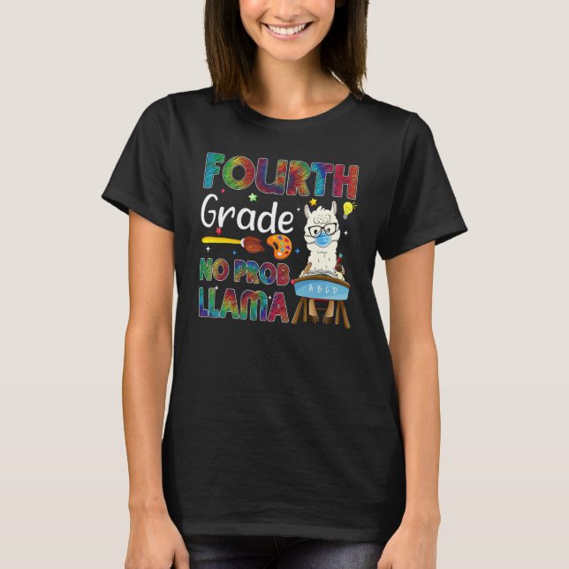 4th Grade No Prob Llama Teacher Student First Day  T-Shirt (Front)