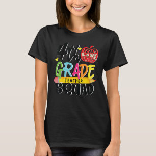 4th Grade Squad I Fourth Grade Teacher Squad Back  T-Shirt