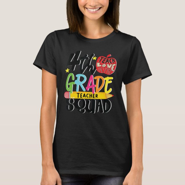 4th Grade Squad I Fourth Grade Teacher Squad Back  T-Shirt (Front)