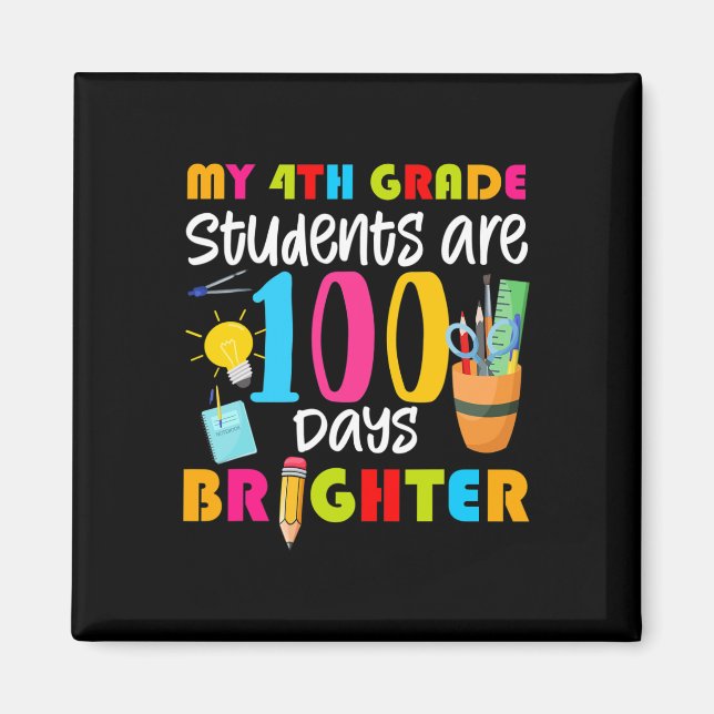 4th Grade Students Are 100 Days Brighter Fun 100 D Magnet (Front)