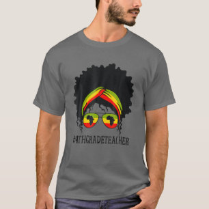 4Th Grade Teacher African Messy Bun Black History T-Shirt