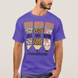 4th Grade Teacher Back To School Teach Love Inspir T-Shirt