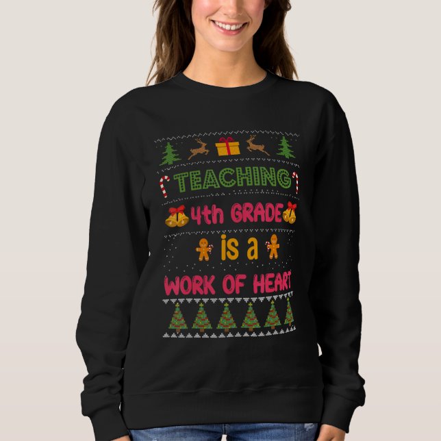 4th Grade Teacher  Cute Teacher Ugly Christmas Swe Sweatshirt (Front)