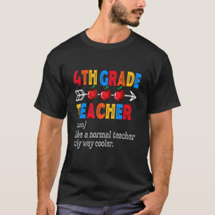 4th Grade Teacher Definition Back To School First  T-Shirt