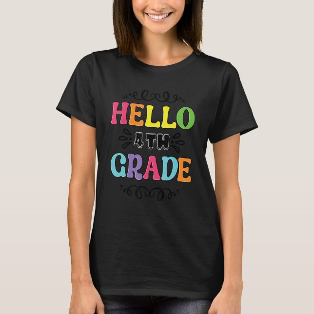 4th Grade Teacher Hello Fourth Grade T-Shirt (Front)