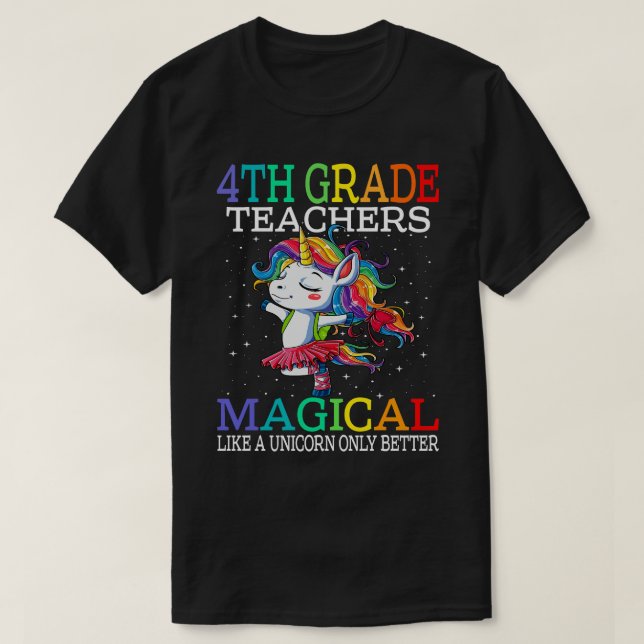 4TH GRADE Teachers Are Fabulous & Magical Unicorn  T-Shirt (Design Front)