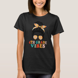 4th Grade Vibes Messy Hair Bun Girl Back To School T-Shirt