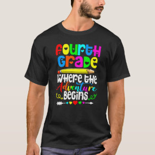 4th Grade Where The Adventure Begins Fourth Grade  T-Shirt
