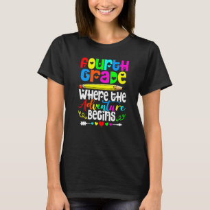 4th Grade Where The Adventure Begins Fourth Grade T-Shirt
