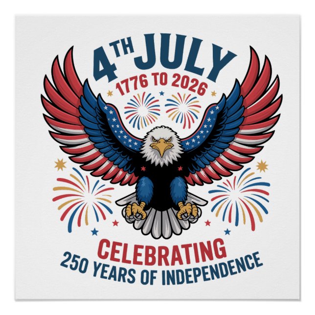 4th July 2026 - Celebrating 250 Years Poster (Front)