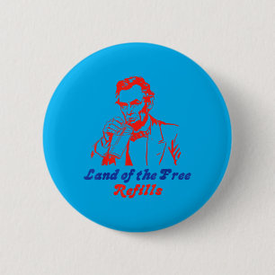 4th July Abe Lincoln Land Of The Refills Funny 6 Cm Round Badge