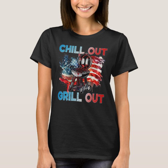 4th July American Independence Day Chill out Grill T-Shirt (Front)