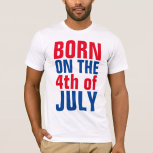 4th JULY BIRTHDAY T-shirts, BORN ON THE 4th T-Shirt