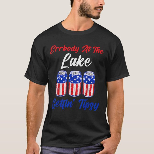 4th July Errbody At The Lake Gettin Tipsy T Shirt (Front)