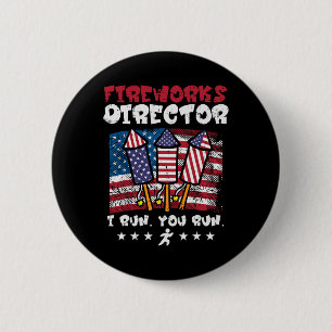 4th July Fireworks Director I Run Funny Us Flag Am 6 Cm Round Badge