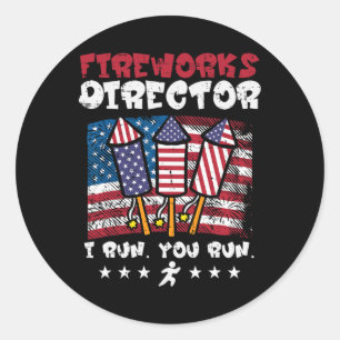 4th July Fireworks Director I Run Funny Us Flag Am Classic Round Sticker